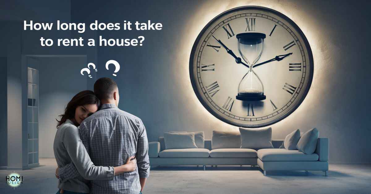How long does it take to rent a house