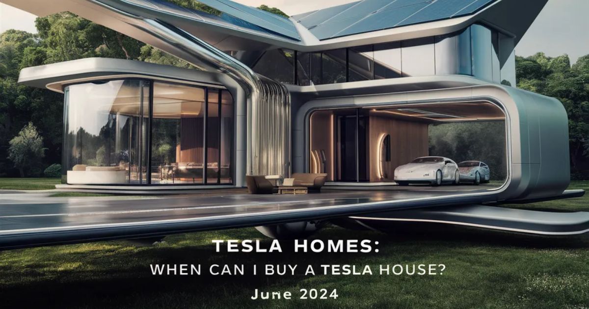 Tesla Homes: When Can I Buy A Tesla House? June 2024
